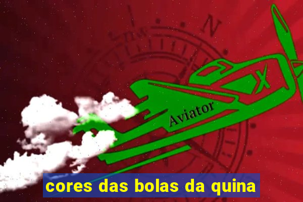 cores das bolas da quina